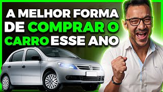 COMO COMPRAR UM CARRO Saiba a melhor forma DE TODAS para comprar pagando menos [upl. by Ettenauq]