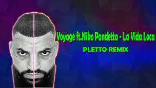 Voyage ftNiko Pandetta  La Vida Loca Pletto Dance Remix [upl. by Novahc]