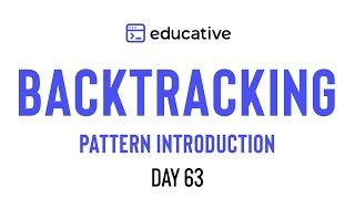 Educativeio Day 63 Backtracking Pattern Introduction [upl. by Aivekal579]