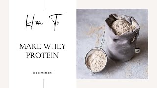 How to Make Whey Protein [upl. by Nnylhtak155]