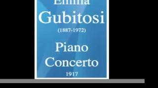 Emilia Gubitosi 18871972  Concerto pour piano et orchestre 1917 [upl. by Kotick856]