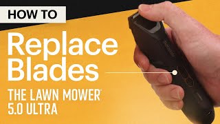 How To Replace Blades  The Lawn Mower® 50 Ultra  MANSCAPED® [upl. by Elisabetta]