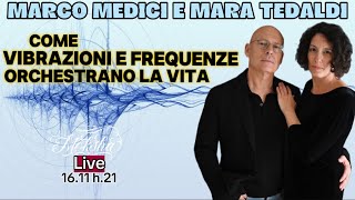 VIBRAZIONI E FREQUENZE  Live con MARCO MEDICI e MARA TEDALDI [upl. by Allerie393]