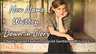 New Name Written Down in Glory  Charity Gayle with Lyrics [upl. by Ochs]