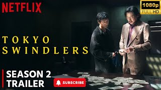 Is Tokyo Swindlers Season 2 Trailer the Most Anticipated of 2024 [upl. by Jarrid]