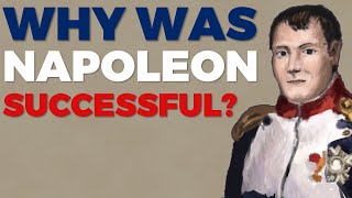 Why was Napoleon so Successful [upl. by Peterec]