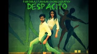 Despacito Dance Choreography by Parthraj Parmar  Luis Fonsi Daddy Yankee ftJustin Beiber [upl. by Neyud]