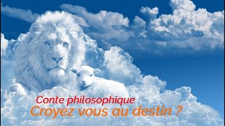 Conte philosophique I Croyez vous au Destin [upl. by Neehahs]