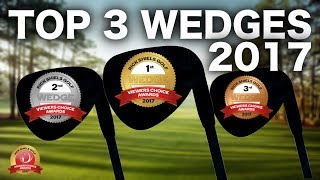 THE TOP 3 GOLF WEDGES OF 2017 [upl. by Zaneski387]