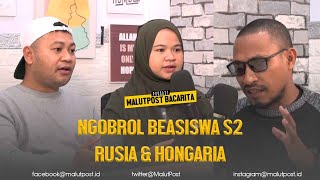 Berbagi Pengalaman Studi di Rusia amp Hongaria  Malut Post Bacarita [upl. by Janith]