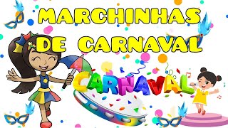 MARCHINHAS DE CARNAVAL INFANTIL CARNAVAL PARA CRIANÇAS [upl. by Tol]