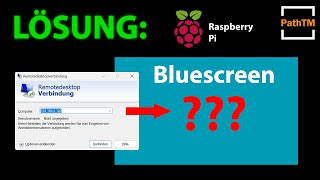 Bluescreen mit Raspberry Pi und Remotedesktop  Lösung  PathTM [upl. by Yanrahc]