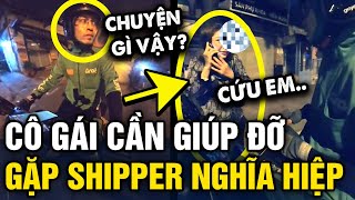 Đêm hôm thấy cô gái CẦN SỰ GIÚP ĐỠ chàng shipper không ngần ngại RA TAY NGHĨA HIỆP  Tin 3 Phút [upl. by Selry307]