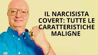 IL NARCISISTA COVERT TUTTE LE CARATTERISTICHE MALIGNE [upl. by Ahsiema]