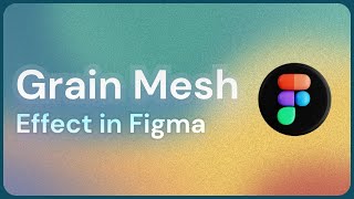 Grain Mesh Gradients in Figma  A StepbyStep Tutorial [upl. by Akemad]