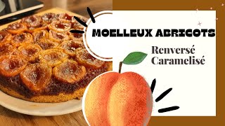 Moelleux aux abricots  Renversé Caramélisé ♥️🔥♥️ [upl. by Earal]