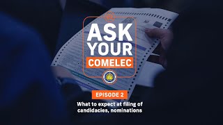 Ask Your Comelec What to expect at filing of candidacies nominations [upl. by Elatia]