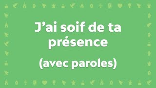 Jai soif de ta présence divin chef de ma Foi JEM Cantique avec paroles pour le Carême et Pâques [upl. by Mitzl]