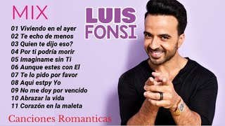 LUIS FONSI MIX Canciones Románticas [upl. by Tadich]