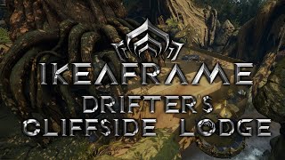 Warframe  Drifters Cliffside Lodge Drifters Camp FashionIkeaframe [upl. by Krucik]