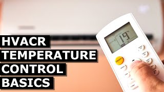 HVACR Temperature Control Basics [upl. by Gloriana]