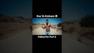 Dax Vs Eminem😱 dax eminem houdini [upl. by Melia]