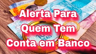 Alerta Para Quem Tem Conta em Banco [upl. by Tekcirc]