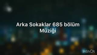 Arka sokaklar 685 bölüm müziği [upl. by Wyne624]