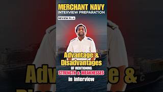 Merchant Navy InterviewPreparation Pt4Advantage amp Disadvantage of mentioning strength and Weakness [upl. by Naiviv]