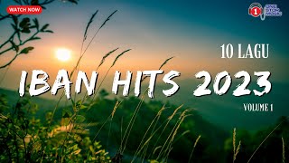 10 Lagu Iban Hits 2023 Volume 1 [upl. by Jonati]