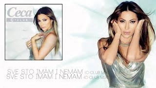 Ceca  Sve sto imam i nemam C  Club mix  Audio 2012 HD [upl. by Arhez]