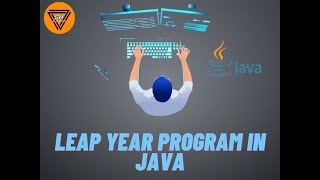 Leap Year Program in JAVA  snexplanation [upl. by Brittani691]