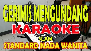 GERIMIS MENGUNDANG SLAM KARAOKE VOKAL WANITA [upl. by Htaek715]