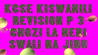 KCSE Revision  Kiswahili Paper 3  Mbinu ya Kinaya  Chozi la Heri  Question and Answers [upl. by Aynav291]