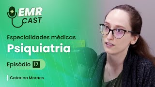 Especialidades Médicas Psiquiatria  EMRCast  Episódio 17 [upl. by Ahsihat581]