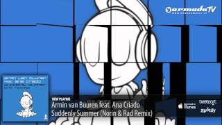 Armin van Buuren feat Ana Criado  Suddenly Summer Norin amp Rad Remix [upl. by Enilesoj]