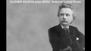 VLADIMIR VALDIVIA plays GRIEG quotNotturnoquot from quotLyrical Piecesquot [upl. by Usanis949]