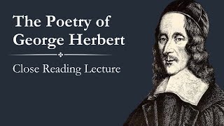 4 Things to Love about Herberts Poetry  Close Reading George Herbert [upl. by Barclay]