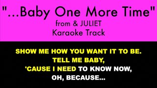 quotBaby One More Timequot from amp Juliet  Karaoke Track with Lyrics on Screen [upl. by Attaynek538]