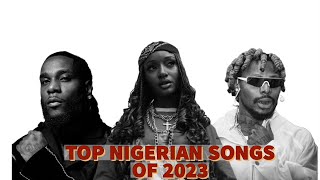 Top Nigerian Songs Of 2023 [upl. by Story]