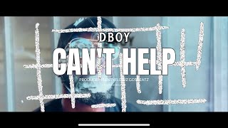 Dboy CANT HELP produced by PLENTYFLOWZ GOTBEATZ shot by Poceans multimedia studio [upl. by Minor]