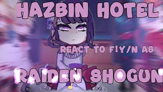 Hazbin Hotel react to Fyn as Raiden Shogun [upl. by Noiram]