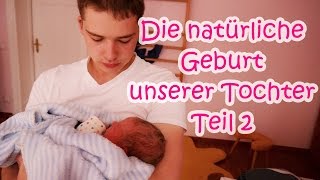 GEBURT IM GEBURTSHAUS  Unser Geburtsbericht Teil 2 [upl. by Zetram]