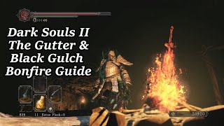 The Gutter amp Black Gulch  All Bonfire Locations  Dark Souls II [upl. by Auop]