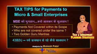 TAX TIPS for Payments to Micro amp Small Enterprises  Analysis of New Section 43Bh by Mukesh Patel [upl. by Murrah]