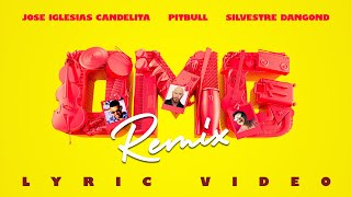 Pitbull x Jose Iglesias Candelita x Silvestre Dangond  OMG Remix Official Lyric Video [upl. by Dunton]