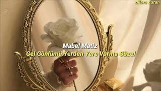 Mabel Matiz  Gel Gönlümü Yerden Yere Vurma Güzel  Sözleri [upl. by Iaw]