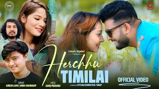 Herchhu Timilai  Suresh Lama FT Annu Chaudhary • Uresh Sigdel • Apsana Balami [upl. by Llerahc]