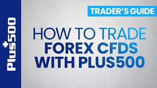 How to Trade Forex CFDs with Plus500  Plus500 Traders Guide [upl. by Saunders]