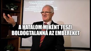 2024 11 17 A HATALOM MIKÉNT TESZI BOLDOGTALANNÁ AZ EMBEREKET Szedlacsik Miklós életjobbító mester [upl. by Fosque]